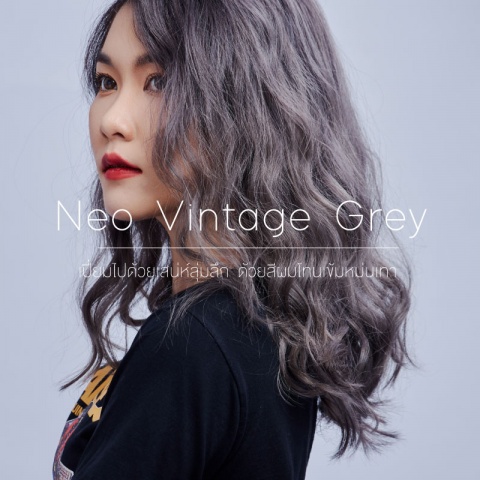 Neo Vintage Grey เปี่ยมไปด้วยเสน่ห์ลุ่มลึก  ด้วยสีผมโทนเข้มหม่นเทา